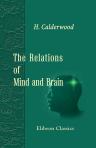 The Relations of Mind and Brain