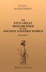 The Five Great Monarchies of the Ancient Eastern World; or, The History, Geography, and Antiquities of Chaldæa, Assyria, Babylon, Media, and Persia. In three volumes. Volume 2
