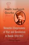 Memories & Impressions of War and Revolution in Russia 1914-1917