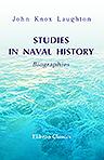 Studies in Naval History. Biographies