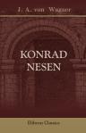 Konrad Nesen. Lebens- und Geschichtsbild aus dem 16 Jahrhundert