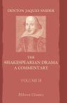 The Shakespearian Drama. A Commentary. Volume 3