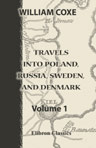 Travels into Poland, Russia, Sweden, and Denmark. Volume 1