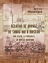 Relation de voyage de Shang-Haï à Moscou, par Pékin, la Mongolie et la Russie asiatique