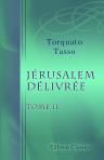 Jérusalem délivrée. Poème traduit de l'italien. Tome 2