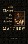 The Gospel According to Matthew. Translated from the Original Greek, and Illustrated by Extracts from the Theological Writings of that Eminent Servant of the Lord the Hon. Emanuel Swedenborg