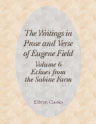The Writings in Prose and Verse of Eugene Field. Volume 6. Echoes from the Sabine Farm