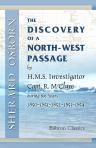 The Discovery of a North-West Passage by H.M.S. "Investigator," Capt. R. M'Clure, during the Years 1850-1851-1852-1853-1854. Edited by Captain Sherard Osborn