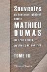 Souvenirs du lieutenant général comte Mathieu Dumas, de 1770 à 1836 publiés par son fils. Tome 3
