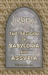The Religion of Babylonia and Assyria