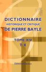 Dictionnaire historique et critique de Pierre Bayle. Tome 14. T-X