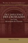 De l'influence des Croisades sur l'état des peuples de l'Europe