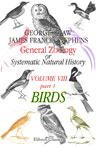 General Zoology, or Systematic Natural History. Volume 8. Part 1. Birds