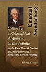Outlines of a Philosophical Argument on the Infinite, and the Final Cause of Creation; and on the Intercourse between the Soul and the Body