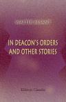 In Deacon's Orders, and Other Stories