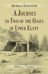 A Journey to Two of the Oases of Upper Egypt