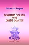 Descriptive Catalogue of the Chinese Collection
