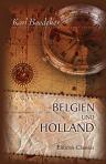 Belgien und Holland. Nebst den wichtigsten Routen durch Luxemburg