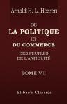 De la politique et du commerce des peuples de l'antiquité. Tome 7