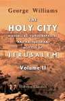 The Holy City. Historical, Topographical, and Antiquarian Notices of Jerusalem. Volume 2