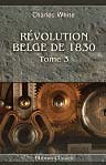 Révolution belge de 1830. Tome 3