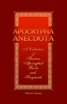 Apocrypha Anecdota: a Collection of Thirteen Apocryphal Books and Fragments. Now first edited from the manuscripts, by Montague Rhodes James