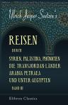 Ulrich Jasper Seetzen's Reisen durch Syrien, Palästina, Phönicien, die Transjordan-Länder, Arabia Petraea und Unter-Aegypten. Herausgegeben und commentirt von Professor Dr. Fr. Kruse in Verbindung mit Prof. Dr. Hinrichs, Dr. G. Fr. Hermann Müller und mehr