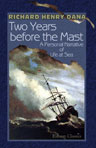 Two Years before the Mast. A Personal Narrative of Life at Sea