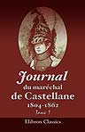 Journal du maréchal de Castellane 1804-1862. Tome 1. 1804-1823