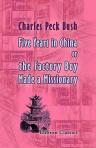Five Years in China; or, the Factory Boy Made a Missionary. The Life and Observations of Rev. William Aitchison, Late Missionary to China