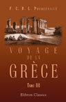 Voyage de la Grèce. Tome 3