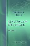 Jérusalem délivrée. Poème traduit de l'italien. Tome 1