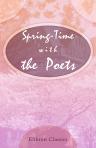 Spring-Time with the Poets. Poetry selected and arranged by Frances Martin