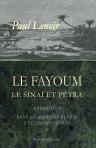 Le Fayoum, le Sinaï et Pétra. Expédition dans la Moyenne Égypte et l'Arabie Pétrée
