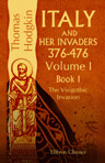 Italy and Her Invaders. 376-476. Volume 1. Book I. The Visigothic Invasion