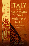 Italy and Her Invaders. 553-600. Volume 5. Book VI. The Lombard Invasion