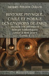Histoire physique, civile et morale des environs de Paris, depuis les premiers temps historiques jusqu'à nos jours. Tome 4