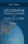Géographie générale comparée, ou étude de la terre. Tome 1
