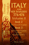 Italy and Her Invaders. 376-476. Volume 2. Book II. The Hunnish Invasion; Book III. The Vandal Invasion and the Herulian Mutiny