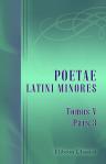 Poetae latini minores. Tomus 5, Pars 3. Carminum geographicorum reliqua complectens
