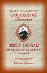 Henry Dunbar: the Story of an Outcast. Volume 2