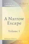 A Narrow Escape. Volume I