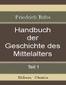 Handbuch der Geschichte des Mittelalters. Teil I