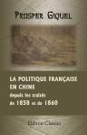 La politique française en Chine depuis les traités de 1858 et de 1860