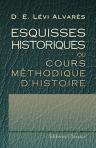 Esquisses historiques, ou cours méthodique d'histoire, composé sur un plan nouveau, et renfermant des précis gradués d'histoire des principaux peuples du Globe