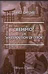 Bemmo, or, "An Exposition of Error". (Being a treatise directed against Christianity). With a preface by Shimadzu Saburo