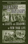 Darkness and Daylight; or, Lights and Shadows of New York Life. A Woman's Story of Gospel, Temperance, Mission, and Rescue Work "In His Name"