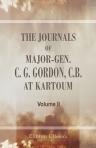 The Journals of Major-Gen. C. G. Gordon, C.B., at Kartoum. Printed from the original Mss. Introduction and notes by A. Egmont Hake. Volume 2