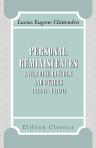 Personal Reminiscences including Lincoln and others. 1840-1890