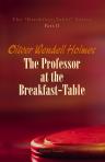 The Professor at the Breakfast-Table, with the Story of Iris